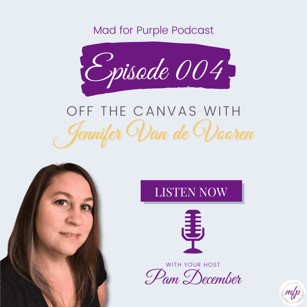 Episode 004 Off the Canvas with Jenn Van de Vooren