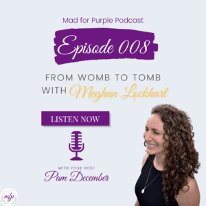 Episode 006 From Womb to Tomb