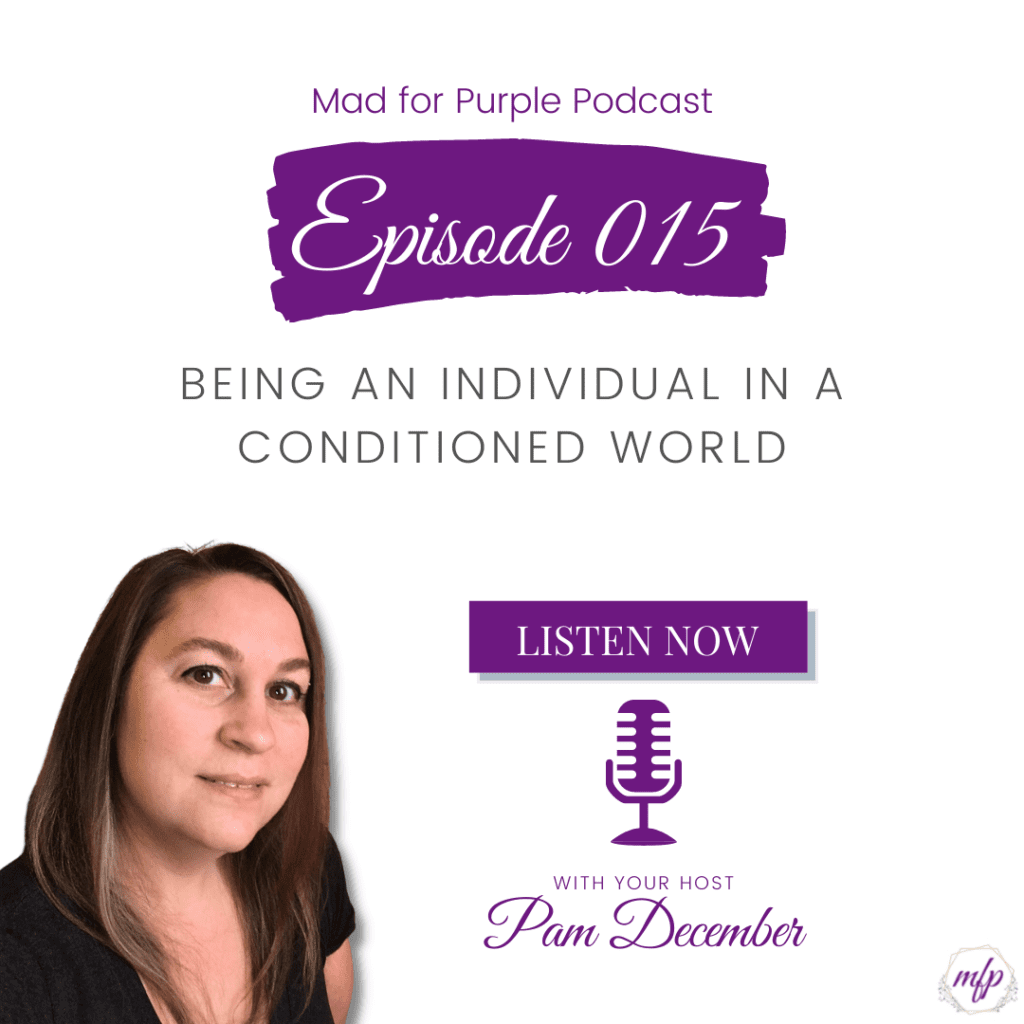 Episode 015 Being an Individual in a Conditioned World