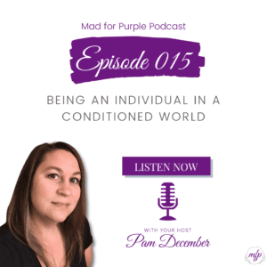 Episode 015 Being an Individual in a Conditioned World