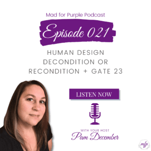 Episode 021 Human Design Decondition or Recondition